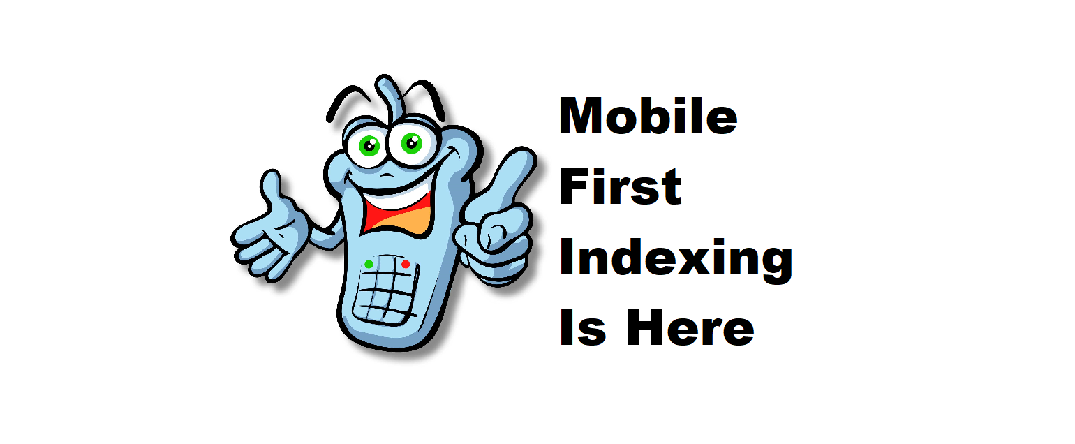 Mobile First Indexing Is Here