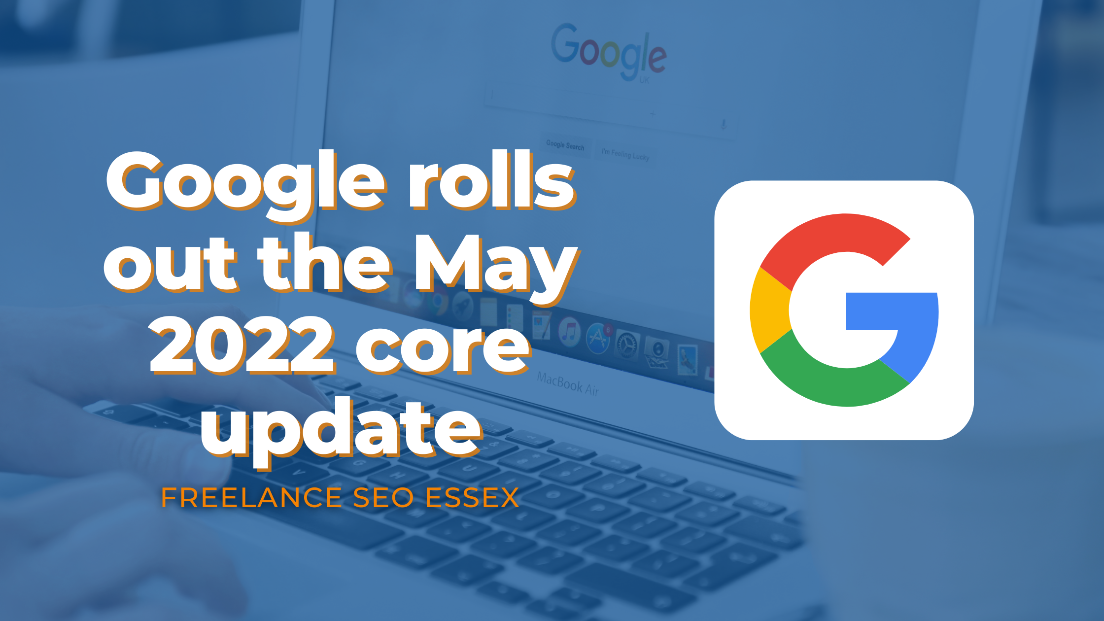 Google rolls out the May 2022 core update
